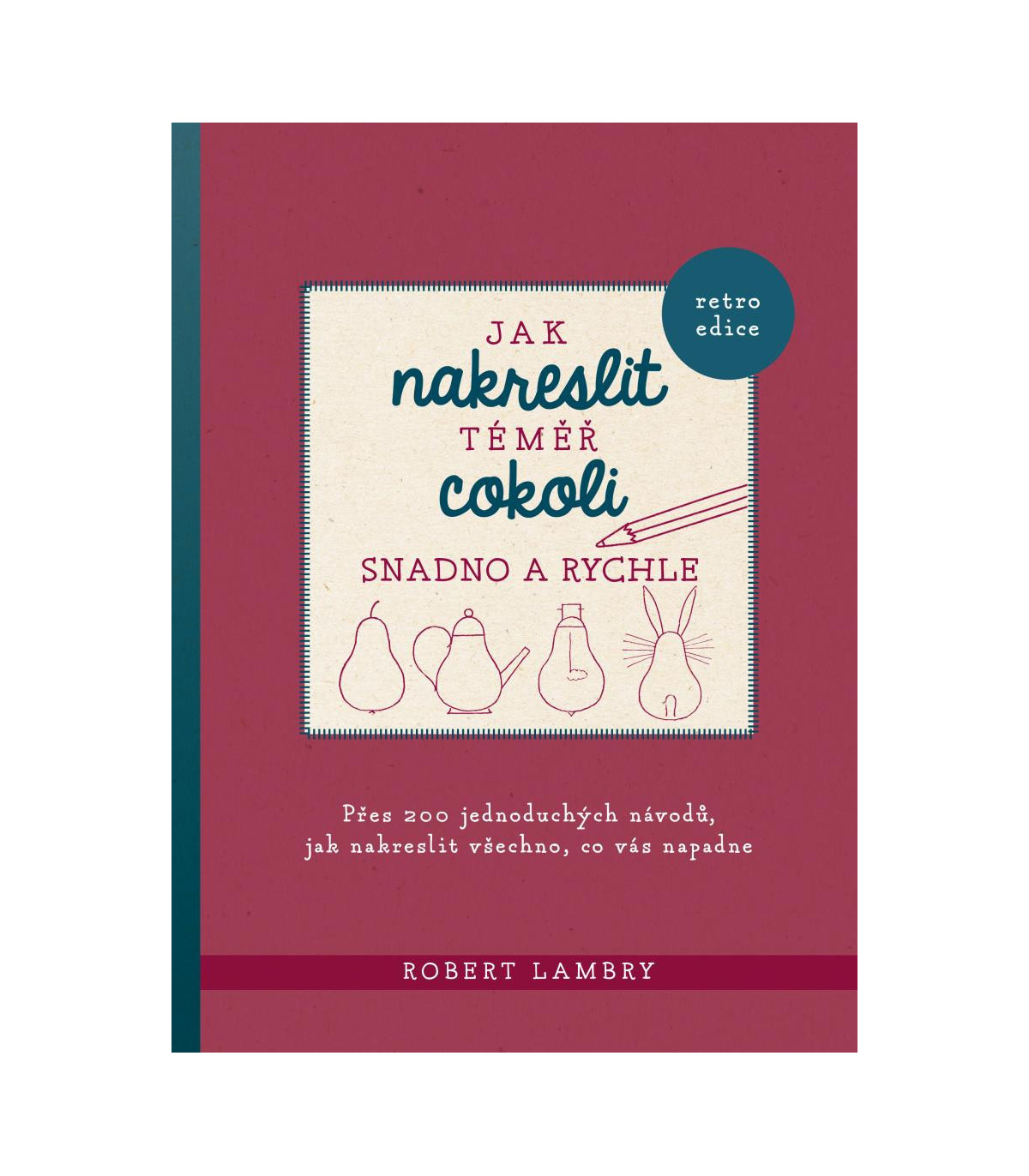 Jak nakreslit téměř cokoli snadno a rychle