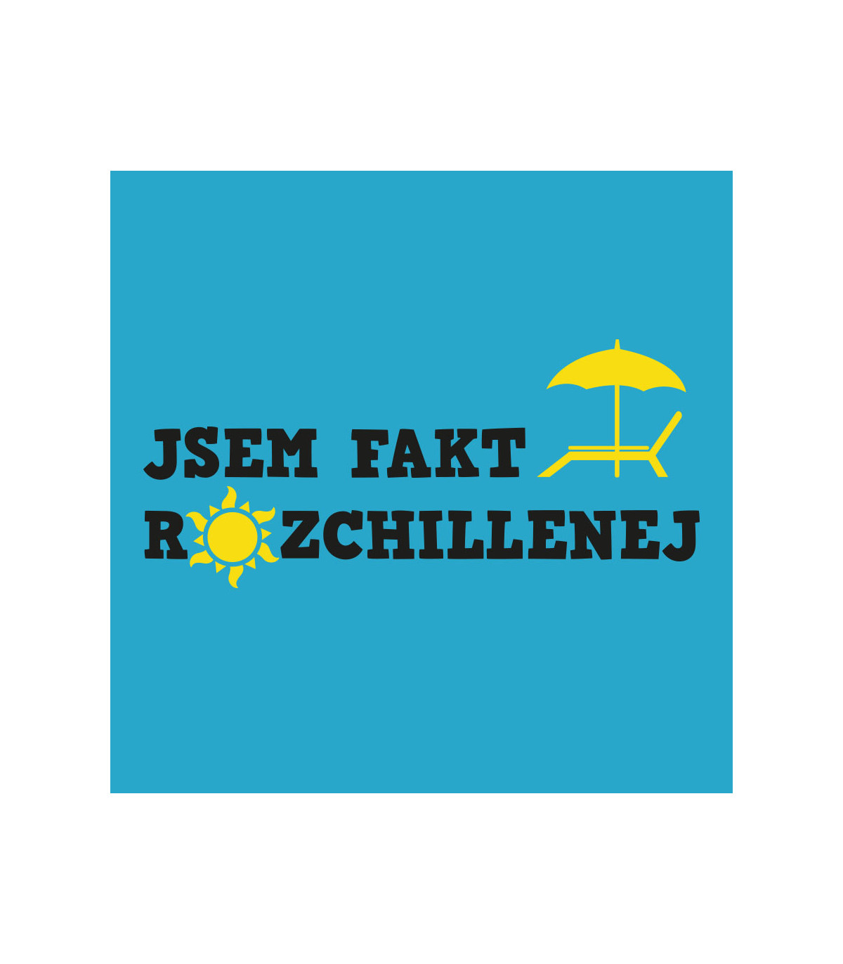 Tričko Jsem rozchillenej