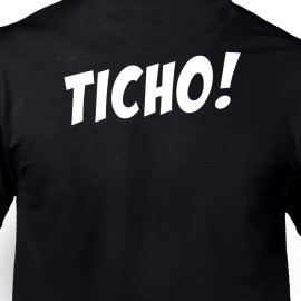 Tričko A ticho tady bude!